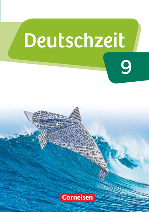 Deutschzeit – Allgemeine Ausgabe – 9. Schuljahr von Banneck,  Catharina, Berbesch,  Marian, Breitenwischer,  Dennis, Engels,  Benedikt, Fandel,  Anja, Held,  Wilke, Hennen,  Wendel, Jany,  Andreas, Malow,  Jérôme, Michelis,  Maike, Oppenländer,  Ulla, Preuninger,  Annette, Rusnok,  Toka-Lena, Thanheiser,  Maria, Ursin,  Marco, Wohlgemuth,  Jan