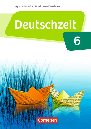 Deutschzeit – Nordrhein-Westfalen / 6. Schuljahr – Schülerbuch von Bobsin,  Julia, Borrmann,  Andreas, Breitenwischer,  Dennis, Engels,  Benedikt, Fandel,  Anja, Gross,  Renate, Held,  Angelika, Michelis,  Maike, Oppenländer,  Ulla, Rusnok,  Toka-Lena, Scharnberg,  Maren, Schneider-Feller,  Lenore, Wohlgemuth,  Jan, Zegermacher,  Anke