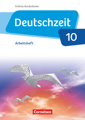 Deutschzeit – Östliche Bundesländer und Berlin – 10. Schuljahr von Fandel,  Anja, Gross,  Renate, Jaap,  Franziska, Jansen,  Anne, Oppenländer,  Ulla, Porzelt,  Sophie, Rusnok,  Toka-Lena