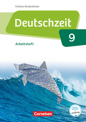 Deutschzeit – Östliche Bundesländer und Berlin – 9. Schuljahr von Gross,  Renate, Jaap,  Franziska, Jansen,  Anne, Porzelt,  Sophie, Rusnok,  Toka-Lena