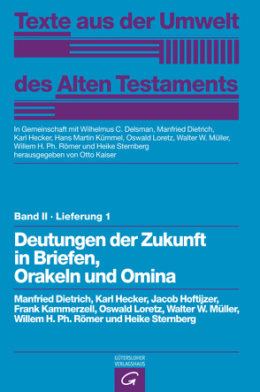 Deutungen der Zukunft in Briefen, Orakeln und Omina von Delsman,  Wilhelmus C., Dietrich,  Manfried, Hecker,  Karl, Hoftijzer,  Jacob, Kaiser,  Otto, Kammerzell,  Frank, Kümmel,  Hans Martin, Loretz,  Oswald, Müller,  Walter W, Römer,  Willem H. Ph., Sternberg-el Hotabi,  Heike