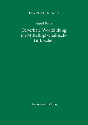 Deverbale Wortbildung im Mittelkiptschakisch-Türkischen von Berta,  Árpád