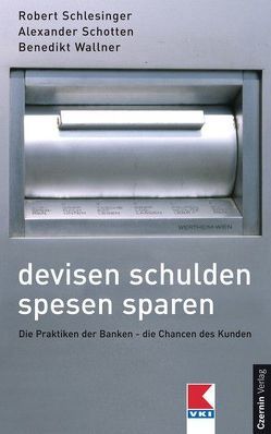 Devisen Schulden Spesen Sparen von Schlesinger,  Robert, Schotten,  Alexander, Wallner,  Benedikt