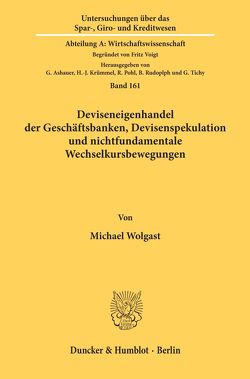 Deviseneigenhandel der Geschäftsbanken, Devisenspekulation und nichtfundamentale Wechselkursbewegungen. von Wolgast,  Michael