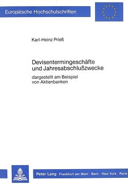 Devisentermingeschäfte und Jahresabschlusszwecke von Priess,  Karl-Heinz