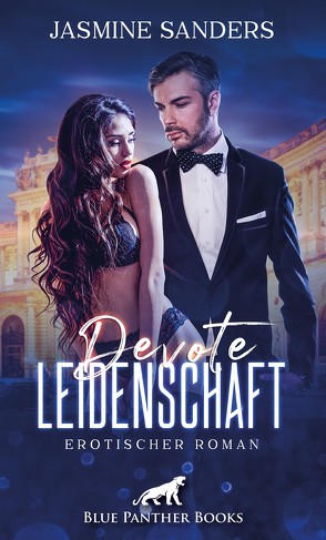 Devote Leidenschaft | Erotischer Roman von Sanders,  Jasmine