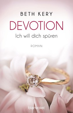 Devotion 1-4 – Ich will dich spüren – von Kery,  Beth, Pinnow,  Jörn