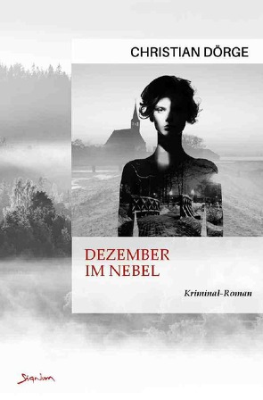 DEZEMBER IM NEBEL von Dörge,  Christian