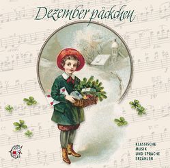 Dezemberpäckchen von Andersen,  Hans Christian, Bizet,  Georges, Brückner,  Christian, Granados,  Enrique, Händel,  Georg Friedrich, Kleeberg,  Ute, Wagner,  Friederike