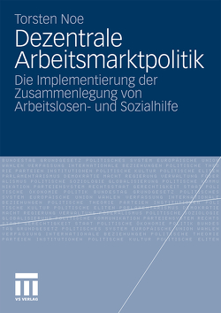 Dezentrale Arbeitsmarktpolitik von Noe,  Torsten