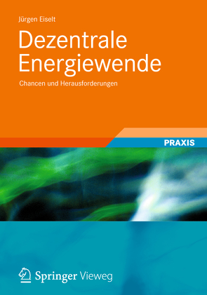 Dezentrale Energiewende von Eiselt,  Jürgen