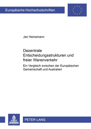 Dezentrale Entscheidungsstrukturen und freier Warenverkehr von Heinemann,  Jan Hendric