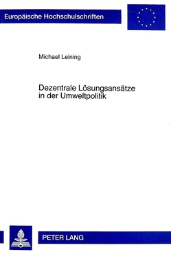 Dezentrale Lösungsansätze in der Umweltpolitik von Leining,  Michael