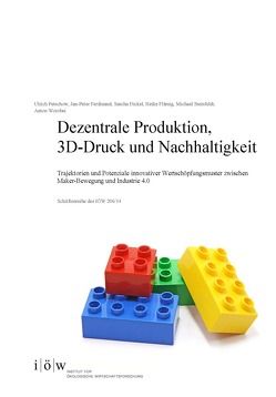 Dezentrale Produktion, 3D-Druck und Nachhaltigkeit von Dickel,  Sascha, Ferdinand,  Jan-Peter, Flämig,  Heike, Petschow,  Ulrich, Steinfeldt,  Michael, Worobei,  Anton