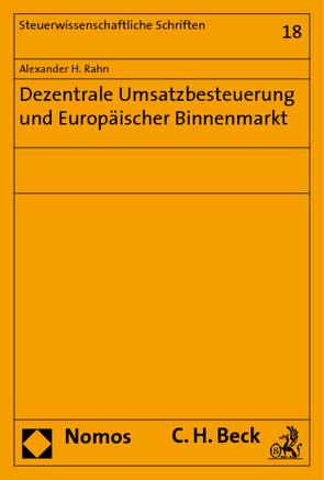 Dezentrale Umsatzbesteuerung und Europäischer Binnenmarkt von Rahn,  Alexander H.