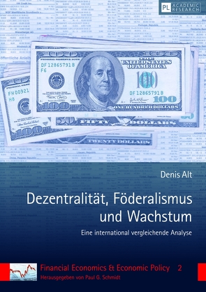 Dezentralität, Föderalismus und Wachstum von Alt,  Denis