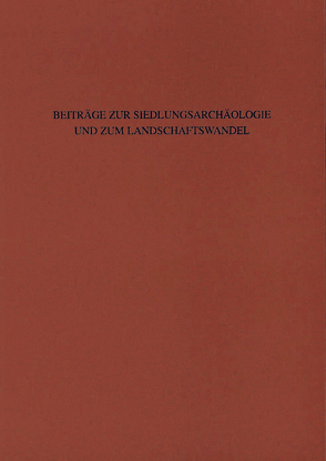 DFG-Graduiertenkolleg 462 „Paläoökosystemforschung und Geschichte“. Beiträge zur Siedlungsarchäologie und zum Landschaftswandel von Schauer,  Peter