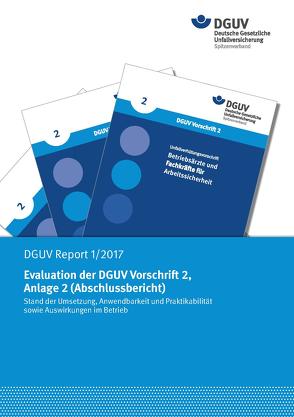 DGUV Report 1/2017 Evaluation der DGUV Vorschrift 2, Anlage 2 (Abschlussbericht)