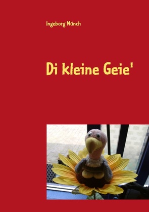 Di kleine Geie‘ von Münch,  Ingeborg