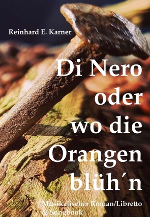 Di Nero oder wo die Orangen blüh’n von Karner,  Reinhard E.