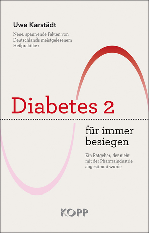 Diabetes 2 für immer besiegen von Karstädt,  Uwe