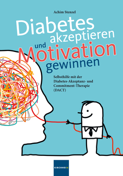 Diabetes akzeptieren und Motivation gewinnen von Stenzel,  Achim