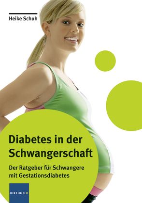 Diabetes in der Schwangerschaft von Schuh,  Heike,  Schuh