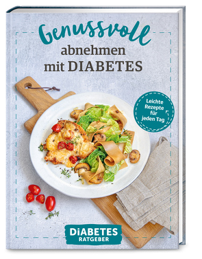 Diabetes Ratgeber: Genussvoll abnehmen mit Diabetes von Köhle,  Anne-Bärbel