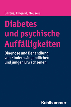 Diabetes und psychische Auffälligkeiten von Bartus,  Bela, Hilgard,  Dörte, Meusers,  Michael