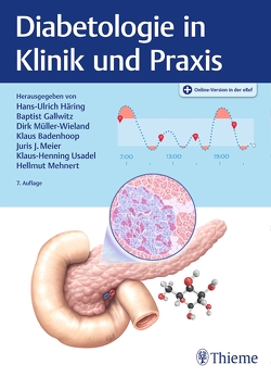 Diabetologie in Klinik und Praxis von Badenhoop,  Klaus, Gallwitz,  Baptist, Häring,  Hans-Ulrich, Mehnert,  Hellmut, Meier,  Juris J., Müller-Wieland,  Dirk, Usadel,  Klaus-Henning