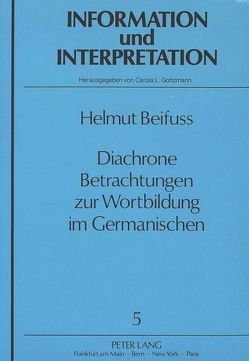 Diachrone Betrachtungen zur Wortbildung im Germanischen von Beifuss,  Helmut