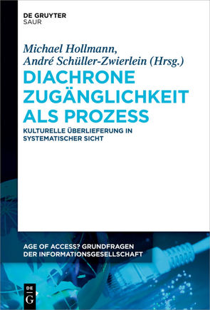 Diachrone Zugänglichkeit als Prozess von Hollmann,  Michael, Schüller-Zwierlein,  André