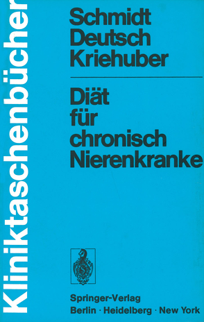 Diät für chronisch Nierenkranke von Deutsch,  Erwin, Kriehuber,  Johanna, Schmidt,  Paul