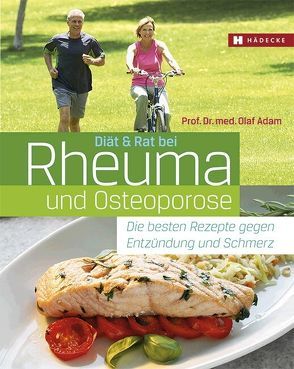 Diät & Rat bei Rheuma und Osteoporose von Adam,  Olaf