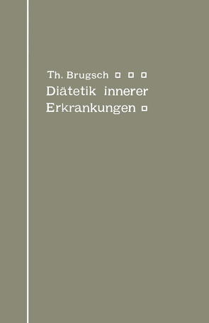 Diätetik innerer Erkrankungen von Brugsch,  Theodor