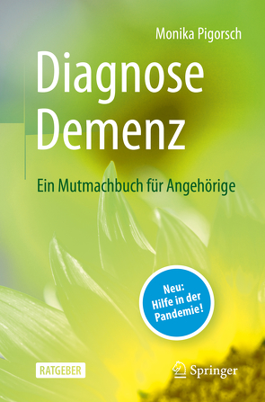 Diagnose Demenz: Ein Mutmachbuch für Angehörige von Pigorsch,  Monika