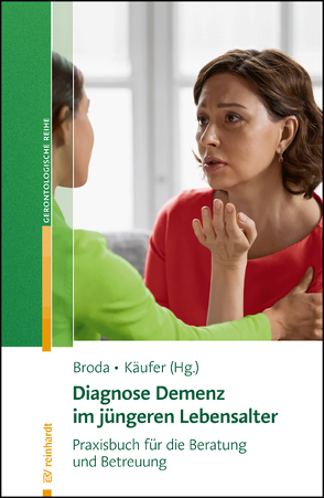 Diagnose Demenz im jüngeren Lebensalter von Arand,  Annette, Broda,  Bianca, Diehl-Schmid,  Janine, Junglas,  Lisa, Käufer,  Dieter, Poulaki,  Sophia, Reder,  Ulrike, Roßmeier,  Carola, Schneider-Schelte,  Helga, Strauhal,  Gabi