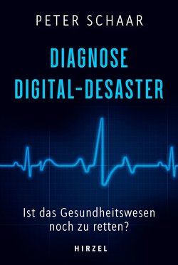 Diagnose Digital-Desaster von Schaar,  Peter