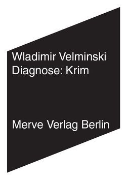 Diagnose: Krim von Kabakov,  Emilia, Kabakov,  Ilja, Komar,  Vitaly, Kosolapov,  Alexander, Nachova,  Irina, Nussberg,  Lev, Pepperstein,  Pavel, Pivovarov,  Viktor, Sokov,  Leonid, Velminski,  Wladimir