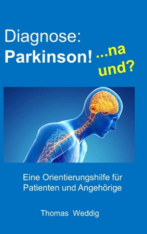 Diagnose: Parkinson! … na und? von Weddig,  Thomas