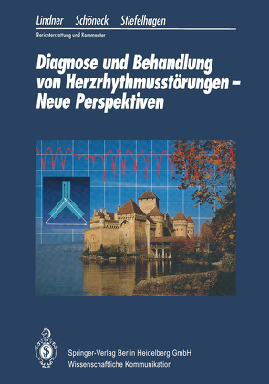 Diagnose und Behandlung von Herzrhythmusstörungen — Neue Perspektiven von Lindner,  Udo K., Schöneck,  Volker, Stiefelhagen,  Peter