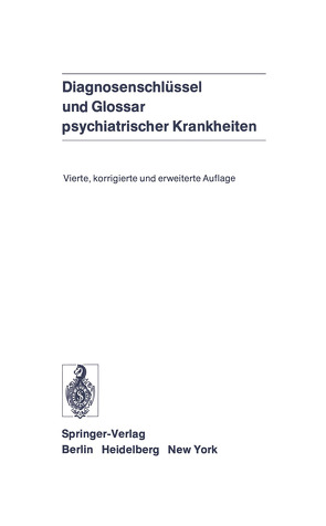 Diagnosenschlüssel und Glossar psychiatrischer Krankheiten von Degkwitz,  R., Helmchen,  H., Kockott,  G., Mombour,  W.