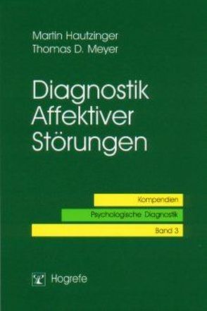 Diagnostik Affektiver Störungen von Hautzinger,  Martin, Meyer,  Thomas D.