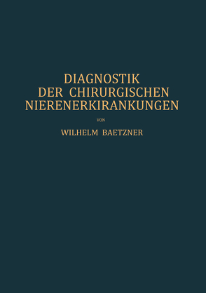 Diagnostik der Chirurgischen Nierenerkrankungen von Baetzner,  W.