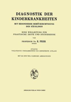 Diagnostik der Kinderkrankheiten mit besonderer Berücksichtigung des Säuglings von Feer,  Emil