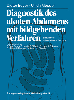 Diagnostik des akuten Abdomens mit bildgebenden Verfahren von Benz-Bohm,  G., Beyer,  Dieter, Horwitz,  A.E., Krestin,  G.P., Lorenz,  R., Mödder,  Ulrich, Neufang,  K.F., Peters,  P.E., Pichlmaier,  H., Steinbrich,  W., Zanella,  F.