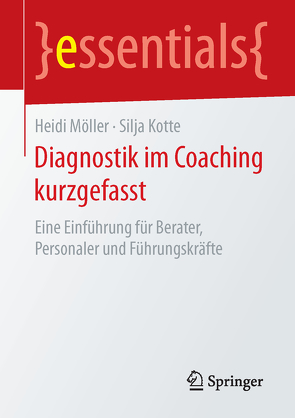 Diagnostik im Coaching kurzgefasst von Kotte,  Silja, Möller,  Heidi