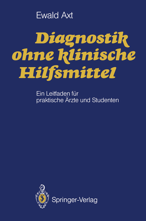 Diagnostik ohne klinische Hilfsmittel von Axt,  Ewald