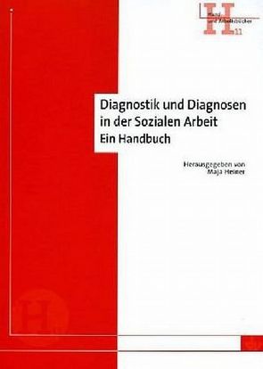 Diagnostik und Diagnosen in der Sozialen Arbeit von Heiner,  Maja