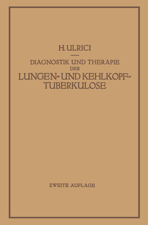 Diagnostik und Therapie der Lungen- und Kehlkopftuberkulose von Ulrici,  H.